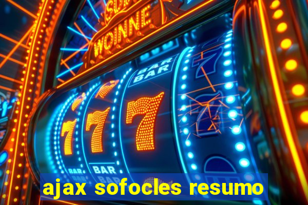 ajax sofocles resumo